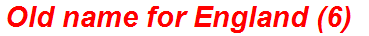 Old name for England (6)