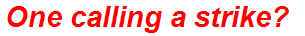 One calling a strike?