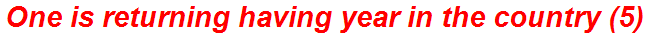 One is returning having year in the country (5)
