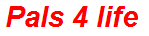 Pals 4 life
