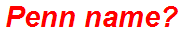 Penn name?