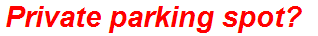 Private parking spot?