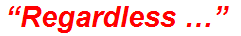 “Regardless …”