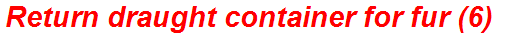 Return draught container for fur (6)