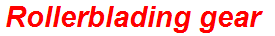 Rollerblading gear