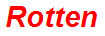 Rotten