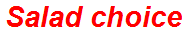 Salad choice
