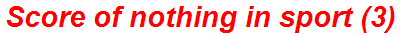 Score of nothing in sport (3)