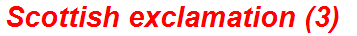 Scottish exclamation (3)
