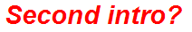Second intro?
