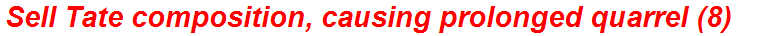 Sell Tate composition, causing prolonged quarrel (8)