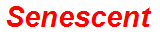 Senescent