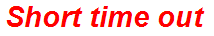 Short time out