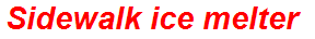 Sidewalk ice melter