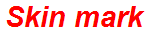 Skin mark