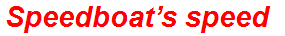 Speedboat’s speed