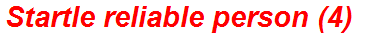 Startle reliable person (4)
