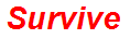 Survive