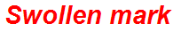 Swollen mark