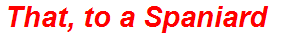 That, to a Spaniard
