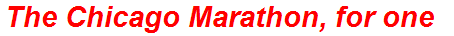 The Chicago Marathon, for one
