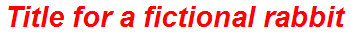 Title for a fictional rabbit