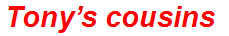 Tony’s cousins