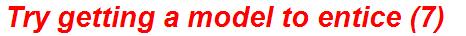 Try getting a model to entice (7)