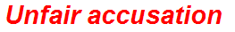 Unfair accusation