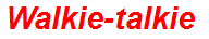 Walkie-talkie
