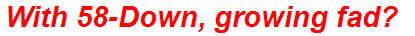 With 58-Down, growing fad?