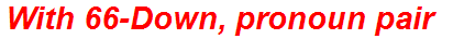 With 66-Down, pronoun pair