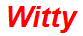 Witty