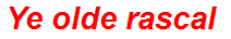 Ye olde rascal
