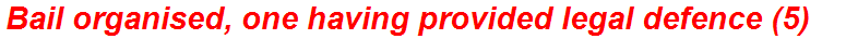 Bail organised, one having provided legal defence (5)
