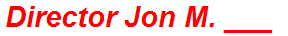 Director Jon M. ___