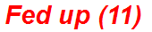 Fed up (11)