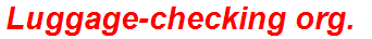 Luggage-checking org.