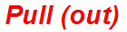 Pull (out)