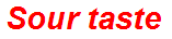 Sour taste
