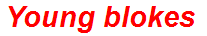 Young blokes