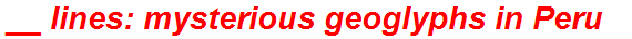 __ lines: mysterious geoglyphs in Peru