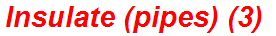 Insulate (pipes) (3)