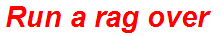 Run a rag over